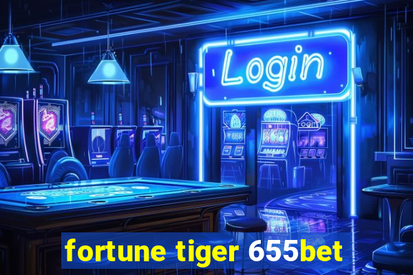 fortune tiger 655bet