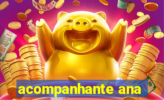 acompanhante ana