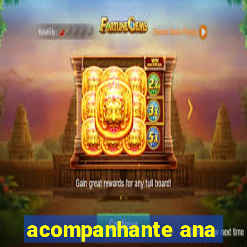 acompanhante ana