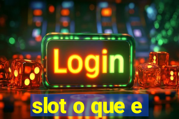 slot o que e