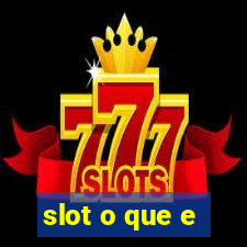 slot o que e