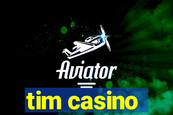 tim casino