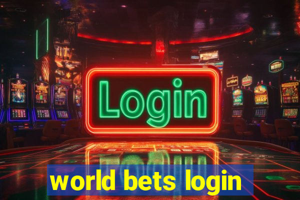 world bets login