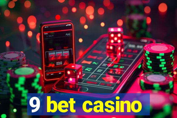 9 bet casino