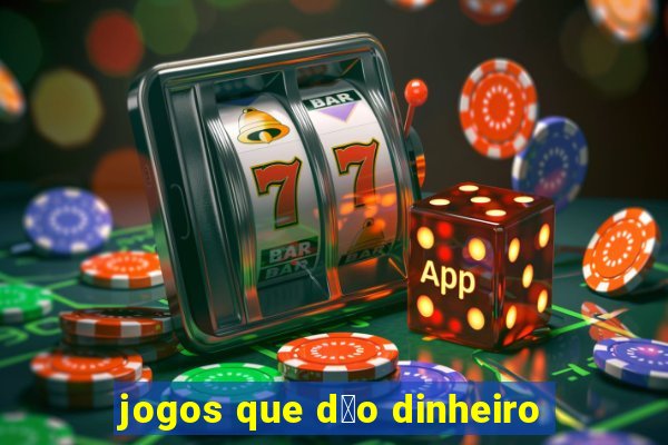 jogos que d茫o dinheiro