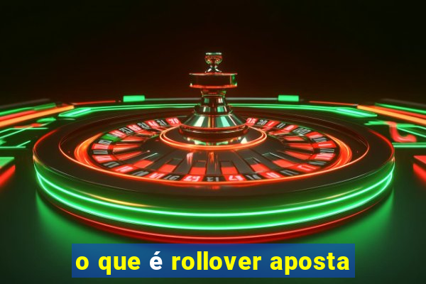 o que é rollover aposta