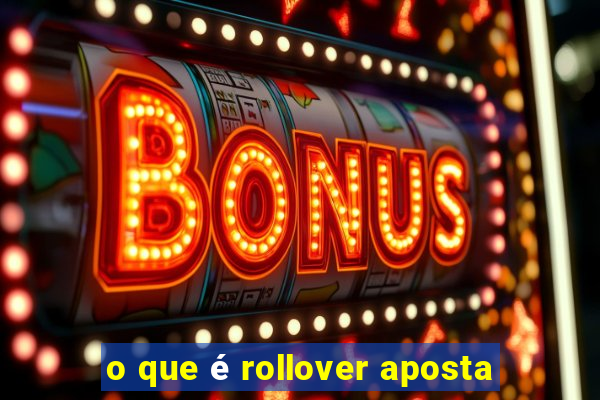 o que é rollover aposta