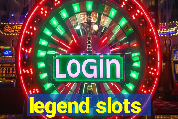 legend slots