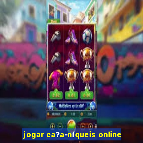 jogar ca?a-níqueis online