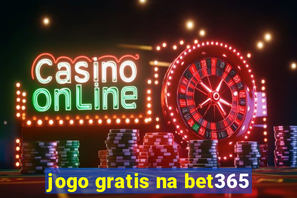 jogo gratis na bet365