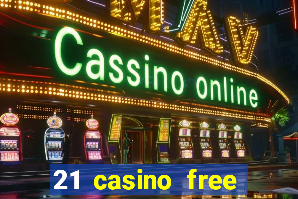 21 casino free spins no deposit