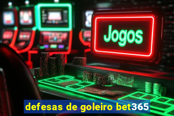 defesas de goleiro bet365