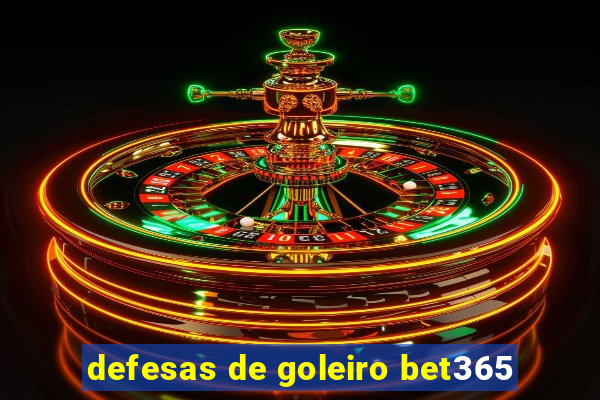 defesas de goleiro bet365