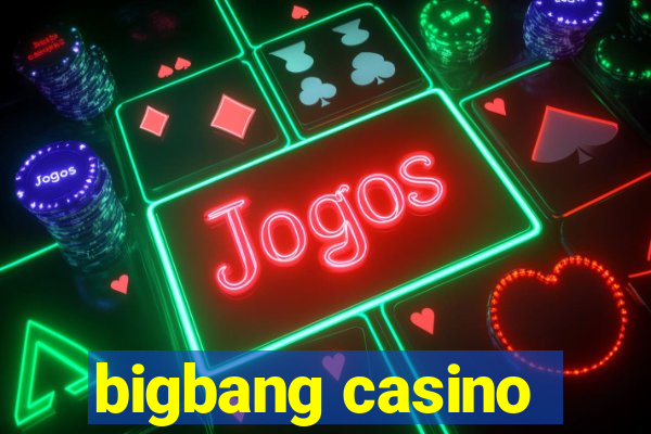 bigbang casino