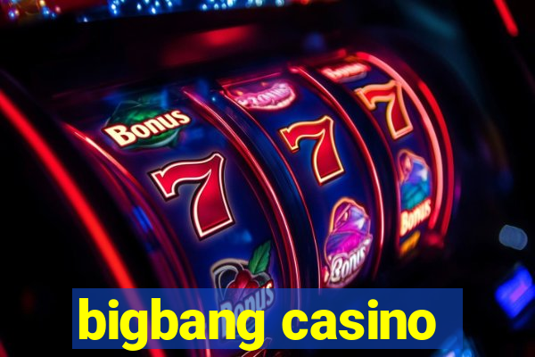 bigbang casino