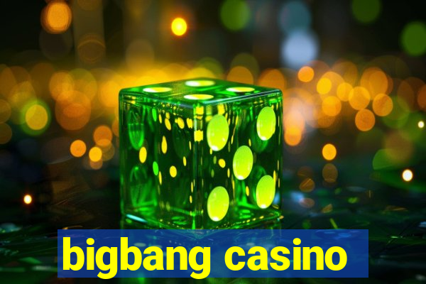 bigbang casino