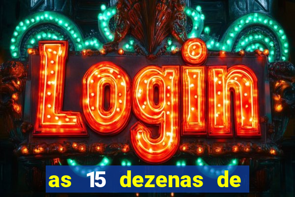 as 15 dezenas de ouro da lotof谩cil