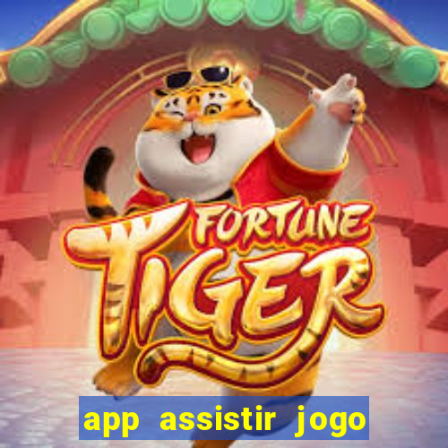 app assistir jogo ao vivo