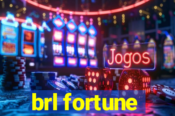 brl fortune