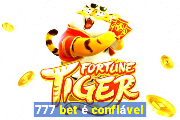 777 bet é confiável