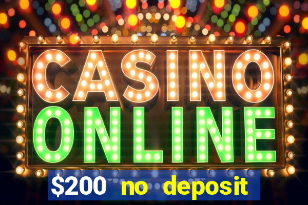 $200 no deposit bonus casino