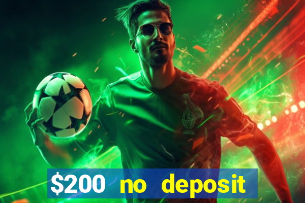 $200 no deposit bonus casino