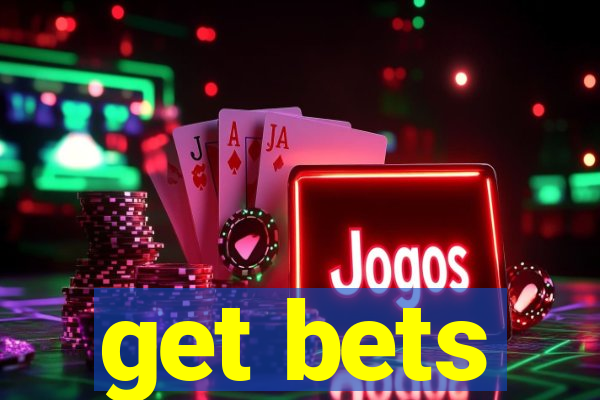 get bets