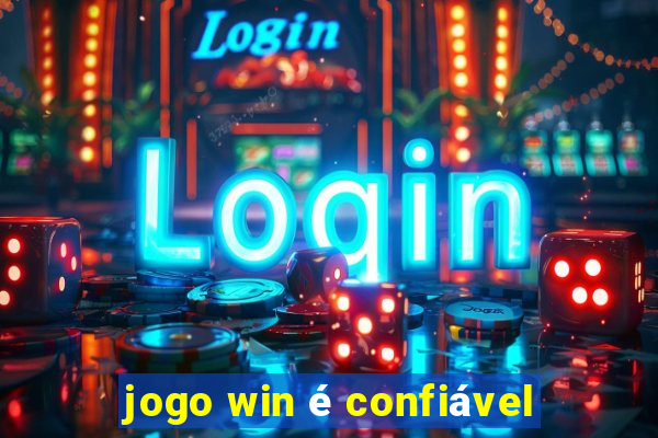 jogo win é confiável