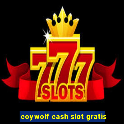 coywolf cash slot gratis