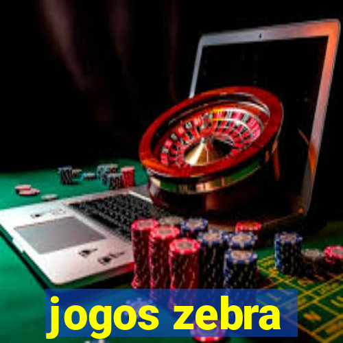 jogos zebra