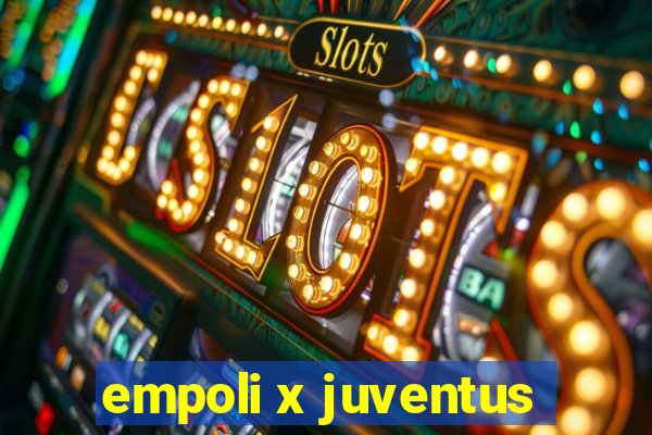 empoli x juventus