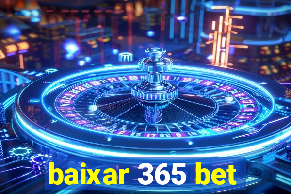 baixar 365 bet