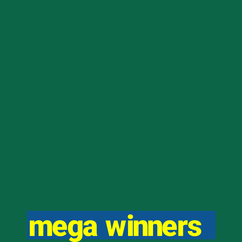 mega winners