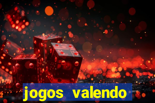 jogos valendo dinheiro online