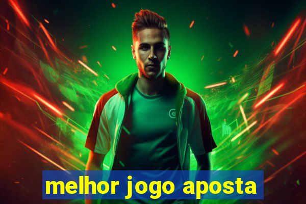 melhor jogo aposta