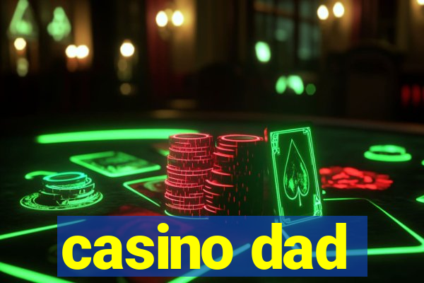 casino dad