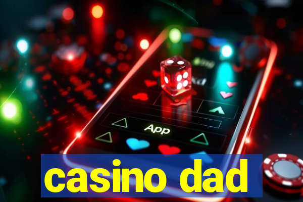 casino dad