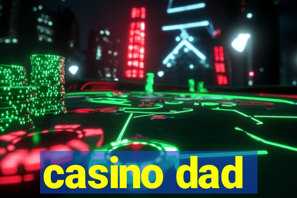 casino dad