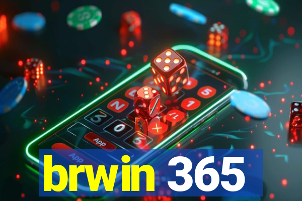 brwin 365