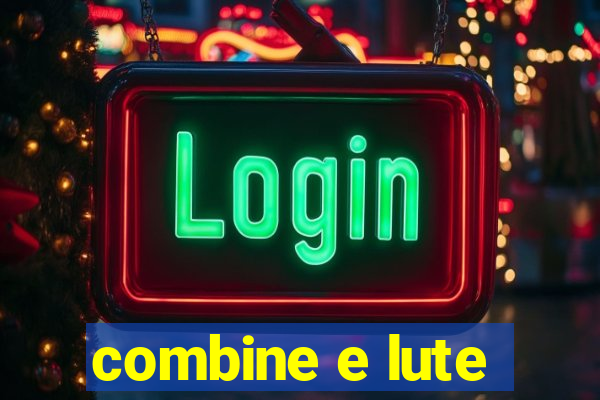 combine e lute