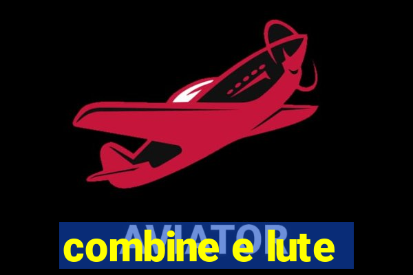 combine e lute