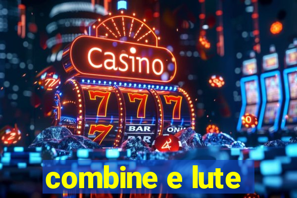 combine e lute