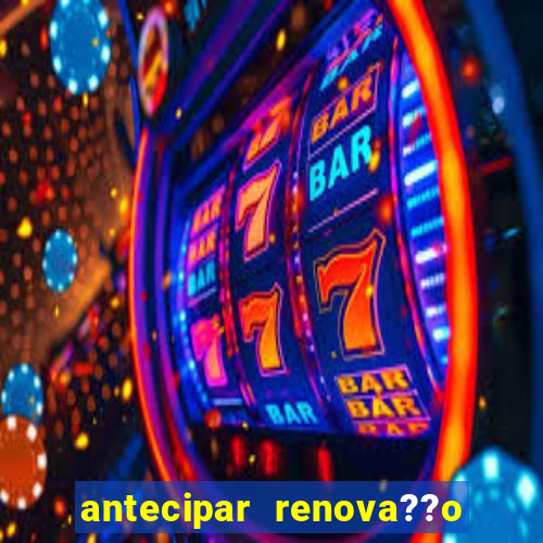 antecipar renova??o tim beta