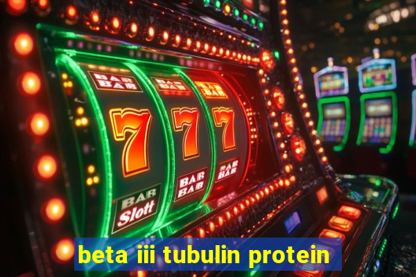 beta iii tubulin protein