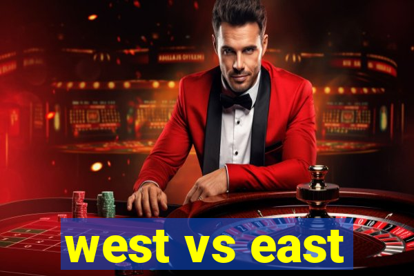 west vs east