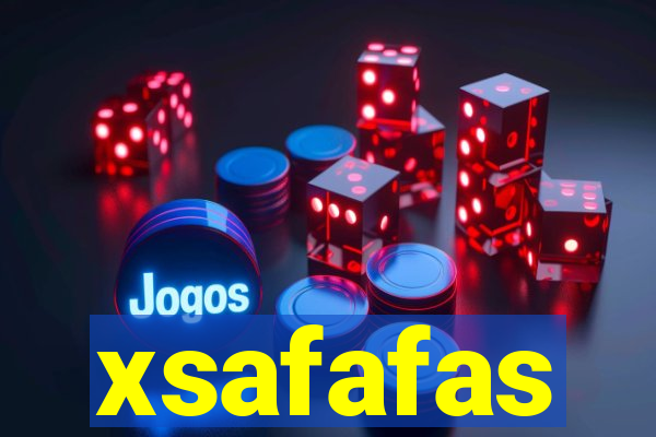 xsafafas