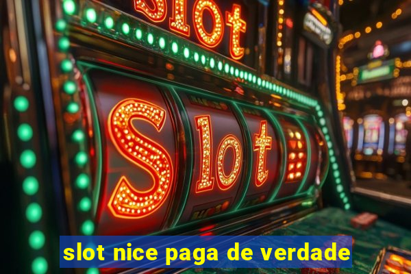 slot nice paga de verdade