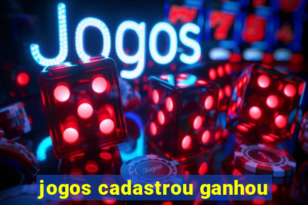 jogos cadastrou ganhou