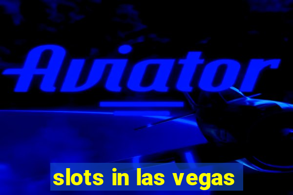 slots in las vegas