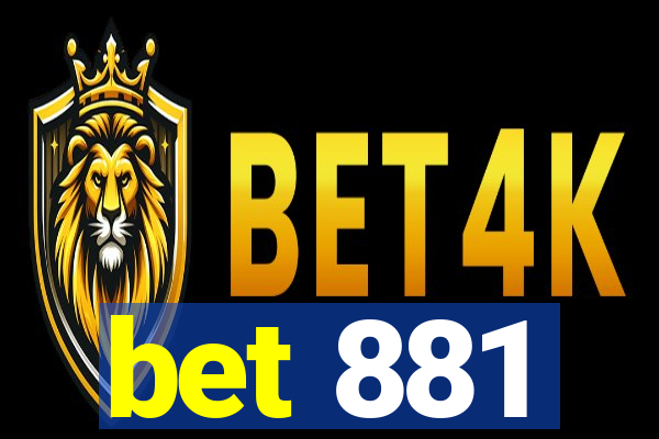 bet 881